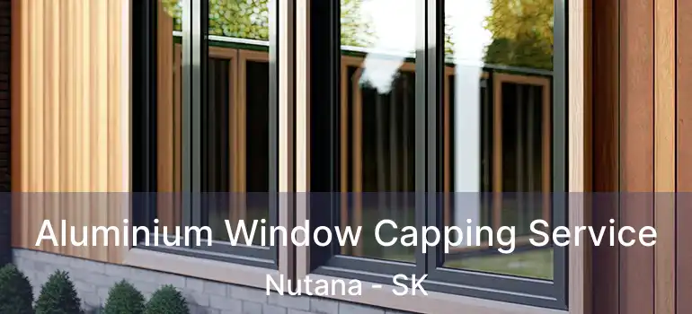  Aluminium Window Capping Service Nutana - SK