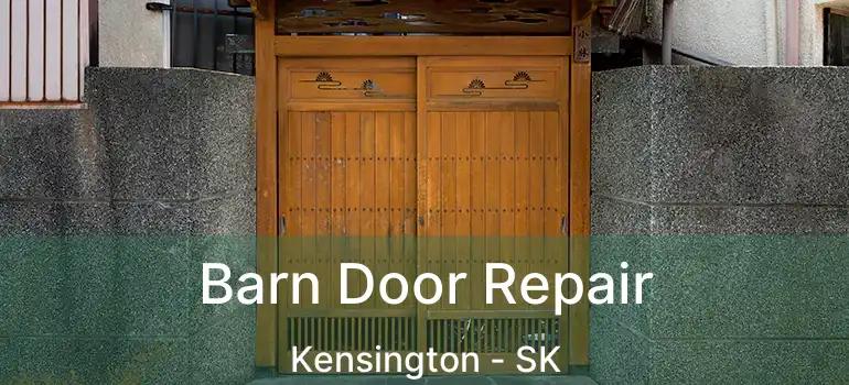  Barn Door Repair Kensington - SK
