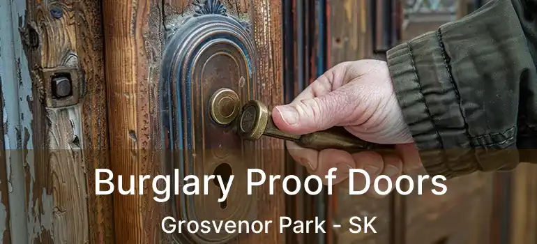  Burglary Proof Doors Grosvenor Park - SK