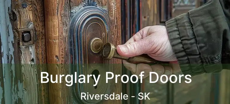  Burglary Proof Doors Riversdale - SK