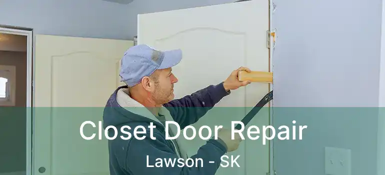  Closet Door Repair Lawson - SK