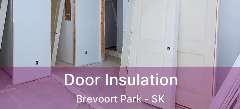  Door Insulation Brevoort Park - SK