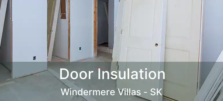  Door Insulation Windermere Villas - SK
