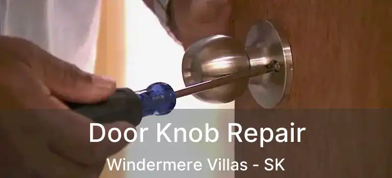  Door Knob Repair Windermere Villas - SK