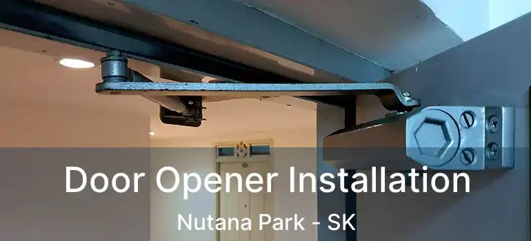  Door Opener Installation Nutana Park - SK