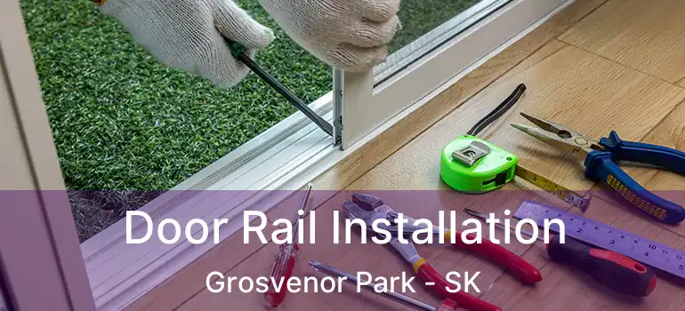  Door Rail Installation Grosvenor Park - SK