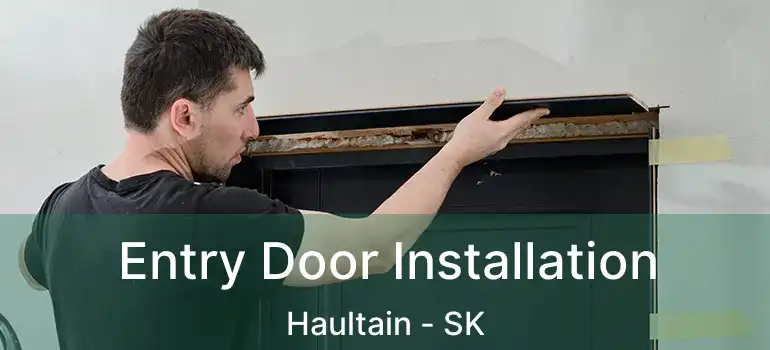  Entry Door Installation Haultain - SK