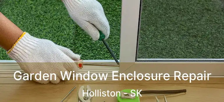  Garden Window Enclosure Repair Holliston - SK