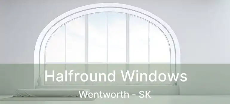  Halfround Windows Wentworth - SK