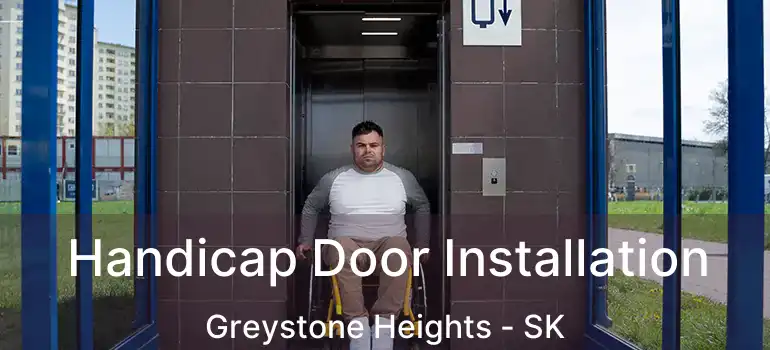  Handicap Door Installation Greystone Heights - SK