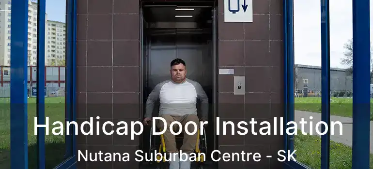  Handicap Door Installation Nutana Suburban Centre - SK
