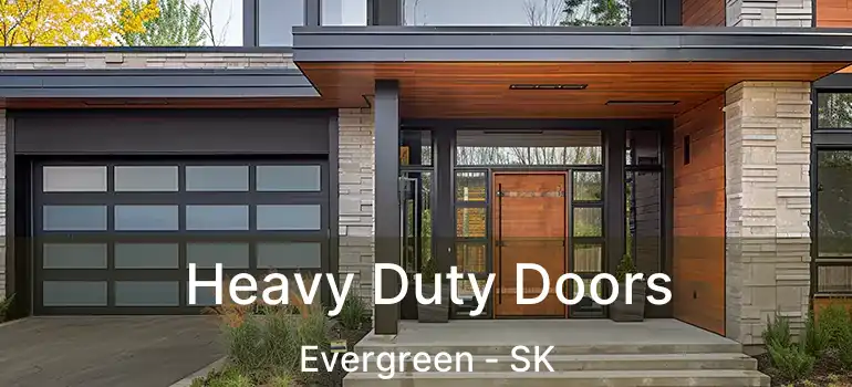  Heavy Duty Doors Evergreen - SK