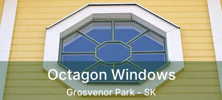  Octagon Windows Grosvenor Park - SK