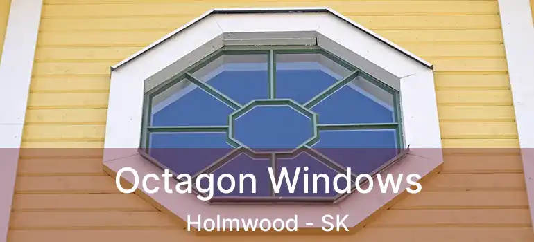  Octagon Windows Holmwood - SK