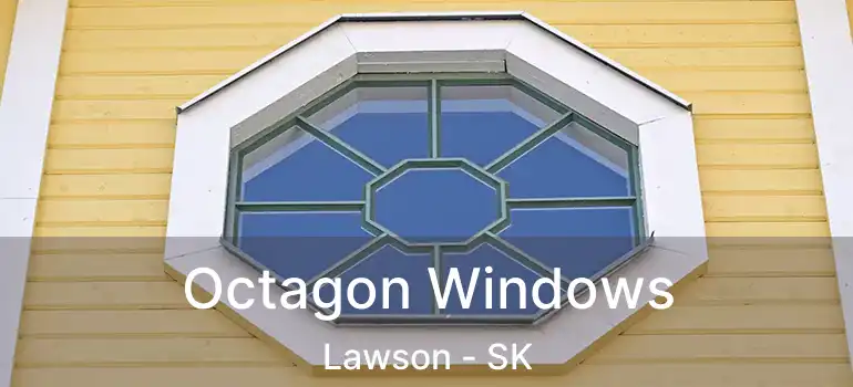  Octagon Windows Lawson - SK