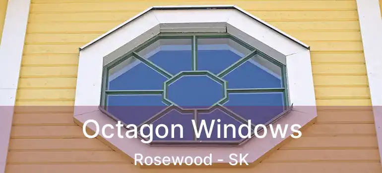  Octagon Windows Rosewood - SK
