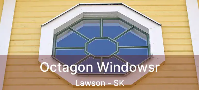  Octagon Windowsr Lawson - SK