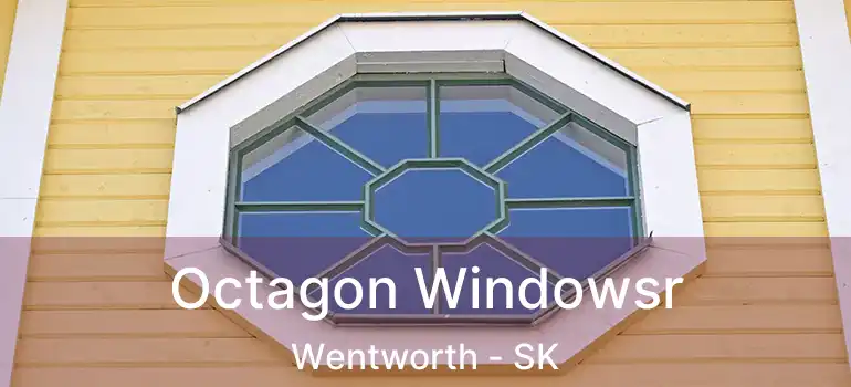  Octagon Windowsr Wentworth - SK