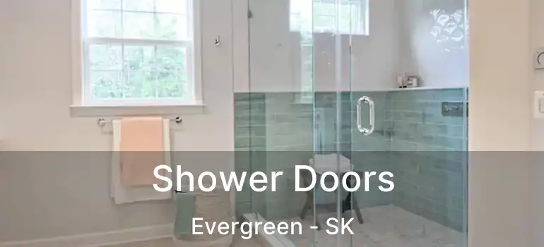  Shower Doors Evergreen - SK
