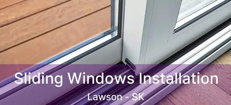  Sliding Windows Installation Lawson - SK