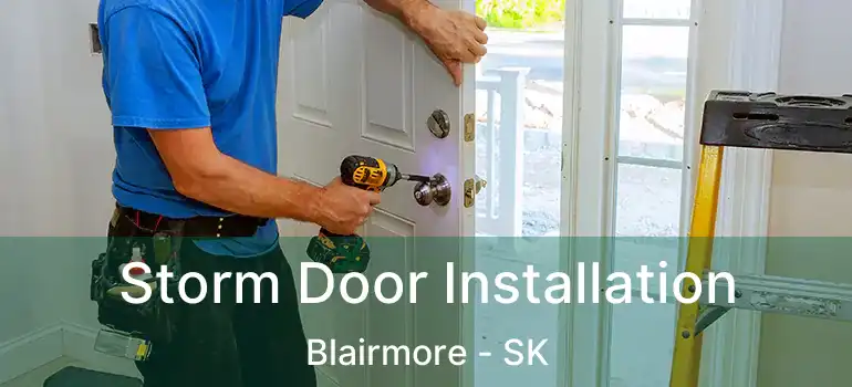  Storm Door Installation Blairmore - SK