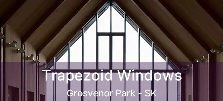 Trapezoid Windows Grosvenor Park - SK