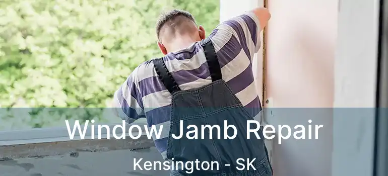  Window Jamb Repair Kensington - SK
