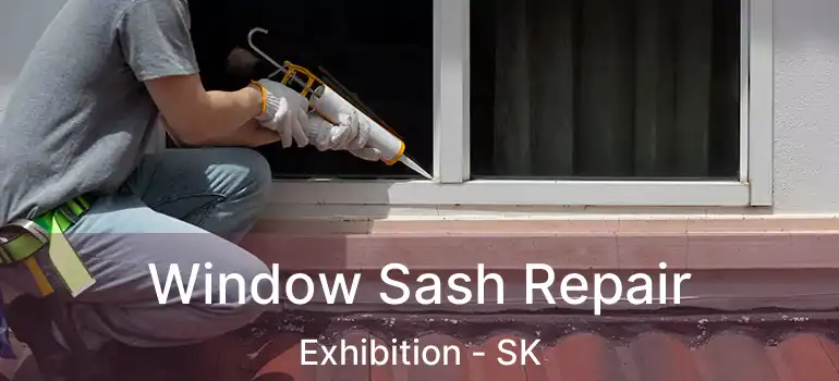  Window Sash Repair Exhibition - SK