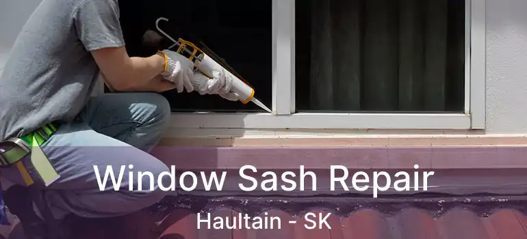  Window Sash Repair Haultain - SK