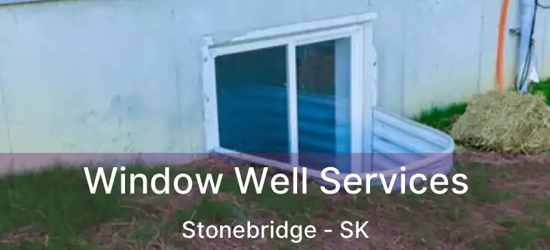  Window Well Services Stonebridge - SK