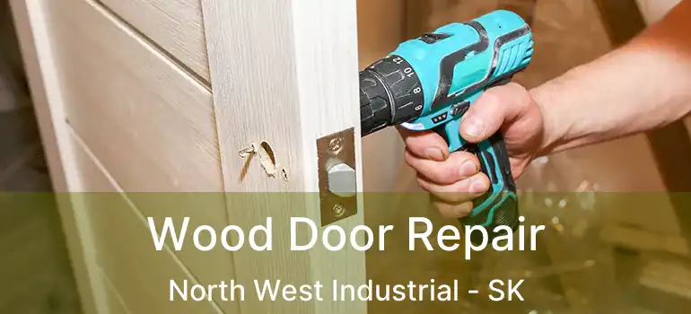  Wood Door Repair North West Industrial - SK