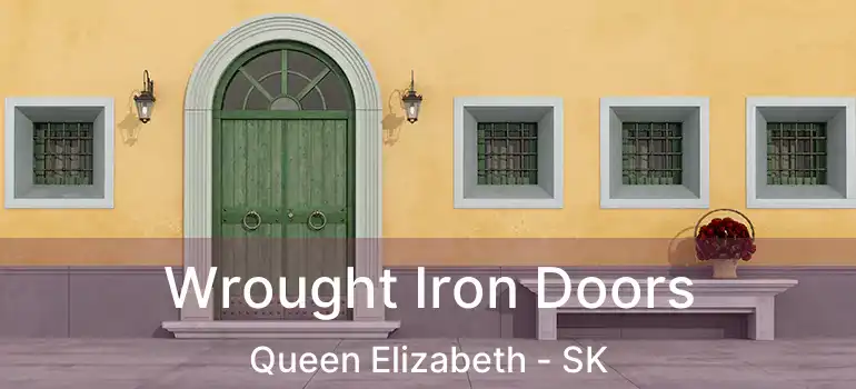  Wrought Iron Doors Queen Elizabeth - SK